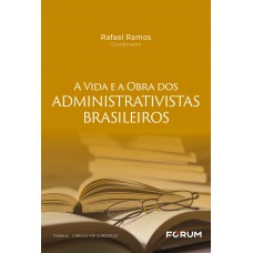 A vida e a obra dos administrativistas brasileiros A vida e a obra dos administrativistas brasileiros