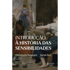 Introdução à história das sensibilidades