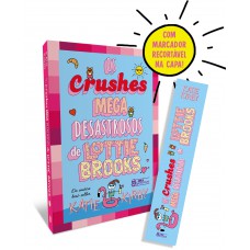 Os crushes mega desastrosos de Lottie Brooks – Vol. 3