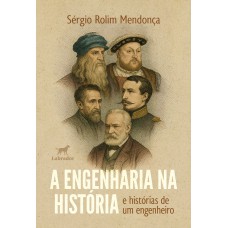 A engenharia na história e histórias de um engenheiro