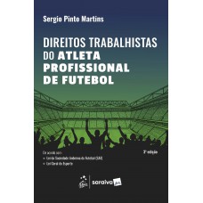 Direitos Trabalhistas do Atleta Profissional de Futebol - 3ª Edição 2026 Direitos Trabalhistas do Atleta Profissional de Futebol - 3ª Edição 2026