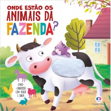 Onde estão os animais da fazenda? - Toque e sinta Onde estão os animais da fazenda? - Toque e sinta