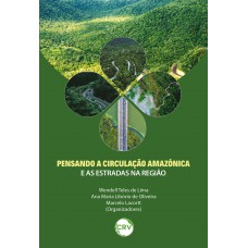 Pensando a circulação amazônica e as estradas na região
