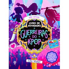 Guerreiras do K-pop: O livro não oficial de atividades Guerreiras do K-pop: O livro não oficial de atividades
