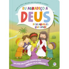 Eu Agradeço a Deus por Aqueles que Amo! Eu Agradeço a Deus por Aqueles que Amo!