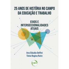 25 Anos de história no campo da educação e trabalho 25 Anos de história no campo da educação e trabalho