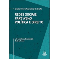 Redes sociais, fake news, política e direito Redes sociais, fake news, política e direito