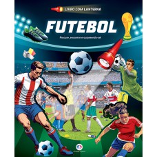 Futebol - Livro com lanterna Futebol - Livro com lanterna