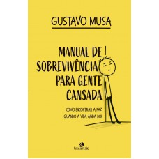 Manual de Sobrevivência Para Gente Cansada Manual de Sobrevivência Para Gente Cansada