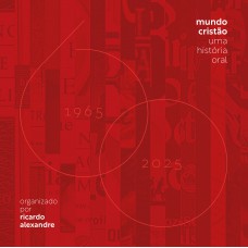 Mundo Cristão: Uma história oral Mundo Cristão: Uma história oral