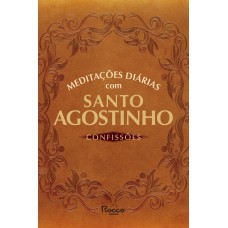 Meditações diárias com Santo Agostinho Meditações diárias com Santo Agostinho