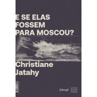 E se elas fossem para Moscou?