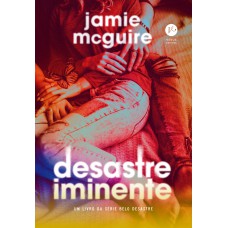 Desastre iminente (Vol. 2 Belo desastre) Desastre iminente (Vol. 2 Belo desastre)