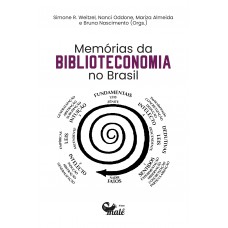 Memórias da Biblioteconomia no Brasil Memórias da Biblioteconomia no Brasil