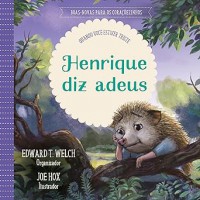 Henrique diz Adeus: quando você estiver triste Henrique diz Adeus: quando você estiver triste