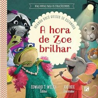 A hora de Zoe brilhar: quando você quiser se esconder: 12 A hora de Zoe brilhar: quando você quiser se esconder: 12