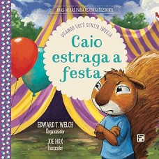 Caio estraga a festa: Quando voce sentir inveja: 5