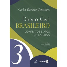 Direito Civil Brasileiro - Contratos e Atos Unilaterais Vol.3 - 23ª Edição 2026 Direito Civil Brasileiro - Contratos e Atos Unilaterais Vol.3 - 23ª Edição 2026