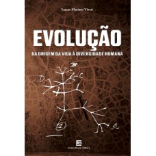 Evolução: Da Origem da Vida à Diversidade Humana Evolução: Da Origem da Vida à Diversidade Humana