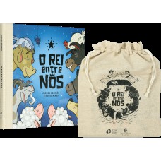 O Rei entre nós – O nascimento de Jesus contado pelos animais, com rimas em cordel e bolsinha de juta exclusiva para guardar o livro