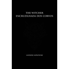 Encruzilhada dos corvos - The Witcher - (Capa Dura)