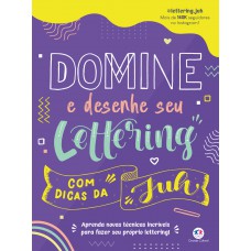 Domine e desenhe seu lettering com dicas da Juh Domine e desenhe seu lettering com dicas da Juh