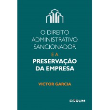 O direito administrativo sancionador e a preservação da empresa