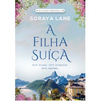 A filha suíça (As filhas perdidas - Livro 4) A filha suíça (As filhas perdidas - Livro 4)