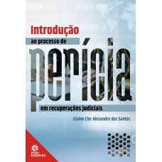 Introdução ao processo de perícia em recuperações judiciais Introdução ao processo de perícia em recuperações judiciais