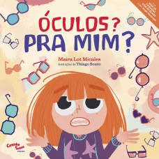 Óculos? Pra mim? - Livro infantil sobre uso de óculos