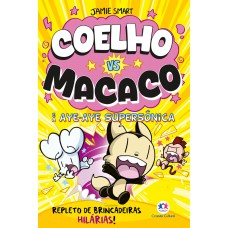 Coelho vs macaco e a Aye-aye supersônica - Livro 4 Coelho vs macaco e a Aye-aye supersônica - Livro 4