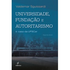 Universidade, fundação e autoritarismo: