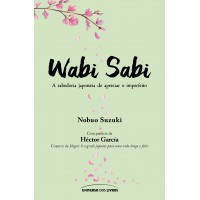 Wabi sabi: a sabedoria japonesa de apreciar o imperfeito