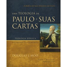Uma teologia de Paulo e suas cartas: A dádiva do novo domínio em Cristo Uma teologia de Paulo e suas cartas: A dádiva do novo domínio em Cristo