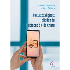 Recursos digitais aliados da Iniciação à Vida Cristã