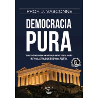 Democracia pura: teoria e prática do governo com participação direta de todos os cidadãos