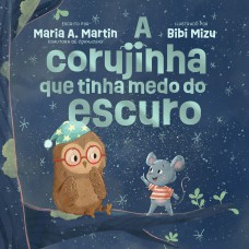 A corujinha que tinha medo do escuro A corujinha que tinha medo do escuro