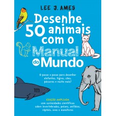 Desenhe 50 animais com o Manual do Mundo - Edição ampliada