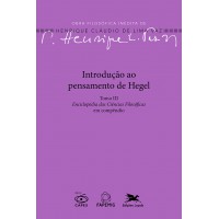 A Enciclopédia das Ciências Filosóficas de Hegel A Enciclopédia das Ciências Filosóficas de Hegel