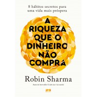 A riqueza que o dinheiro não compra A riqueza que o dinheiro não compra