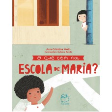 O que tem na escola de Maria? O que tem na escola de Maria?