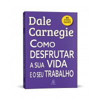 Como desfrutar a sua a sua vida e o seu trabalho Como desfrutar a sua a sua vida e o seu trabalho