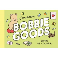 Com amor, Bobbie Goods Com amor, Bobbie Goods