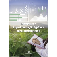 Estatística e Experimentação Agrícola com Exemplos em R Estatística e Experimentação Agrícola com Exemplos em R