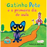 O gatinho Pete e o primeiro dia de aula – Uma história divertida para os pequenos encararem o primeiro dia de escola O gatinho Pete e o primeiro dia de aula – Uma história divertida para os pequenos encararem o primeiro dia de escola