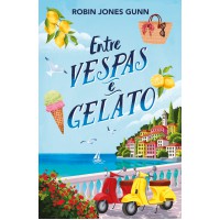 Entre vespas e gelato – Segundo livro da série Amigas Pelo Mundo, da mesma autora da série Cris Entre vespas e gelato – Segundo livro da série Amigas Pelo Mundo, da mesma autora da série Cris