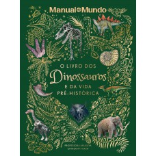 O livro dos dinossauros e da vida pré-histórica