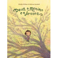 Deus, o menino e a árvore – Uma história sobre a natureza, a humanidade e o seu Criador, do mesmo autor e ilustradora de Deus, o menino e a árvore – Uma história sobre a natureza, a humanidade e o seu Criador, do mesmo autor e ilustradora de