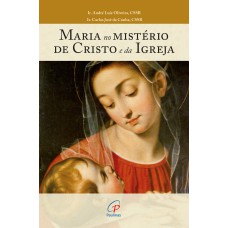 Maria no mistério de Cristo e da Igreja