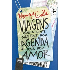 Viagens que a gente não faz por agenda, faz por amor